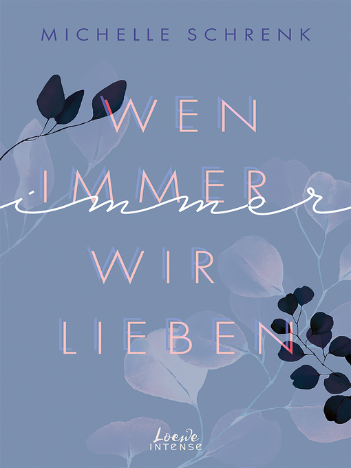Title details for Wen immer wir lieben (Immer-Trilogie, Band 1) by Michelle Schrenk - Wait list